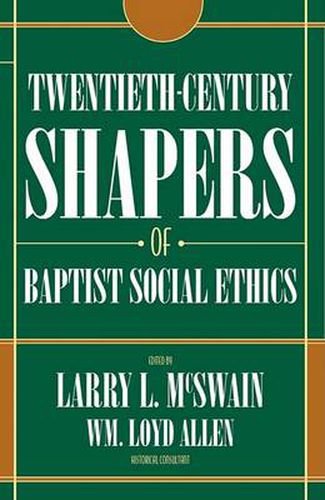 Cover image for Twentieth Century Shapers of Baptist Social Ethics