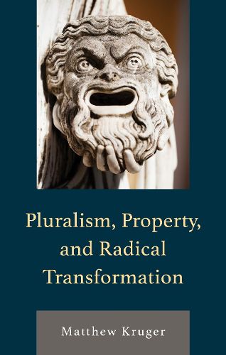Cover image for Pluralism, Property, and Radical Transformation