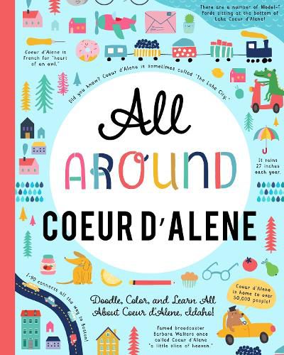 Cover image for All Around Coeur D'Alene: Doodle, Color, and Learn All About Your Hometown!