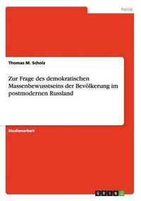 Cover image for Zur Frage Des Demokratischen Massenbewusstseins Der Bevolkerung Im Postmodernen Russland