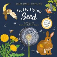 Cover image for Fluffy Flying Seed (Start Small, Think Big #4)