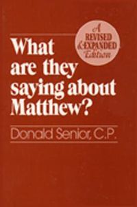 Cover image for What Are They Saying About Matthew? Revised and Expanded Edition