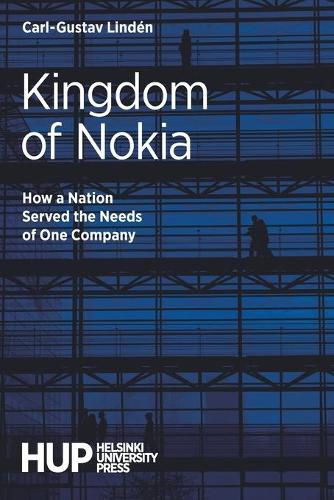 Cover image for Kingdom of Nokia: How a Nation Served the Needs of One Company