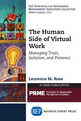 Cover image for The Human Side of Virtual Work: Managing Trust, Isolation, and Presence