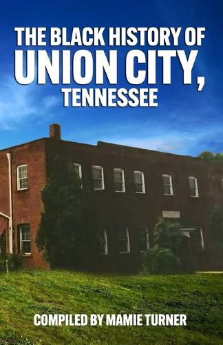 Cover image for The Black History of Union City, Tennessee