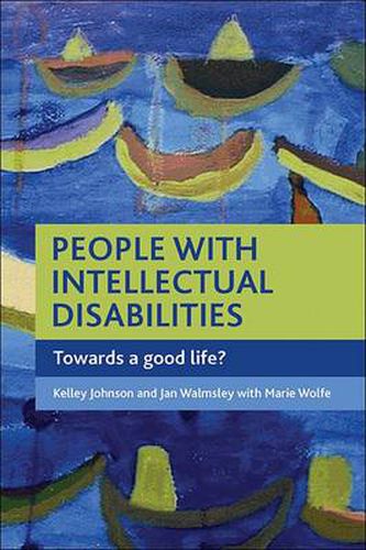 People with intellectual disabilities: Towards a good life?