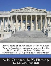 Cover image for Broad Belts of Shear Zones as the Common Form of Surface Rupture Produced by the 28 June 1992 Landers, California, Earthquake