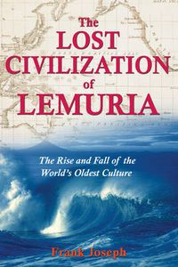 Cover image for The Lost Civilisation of Lemuria: The Rise and Fall of the Worlds Oldest Culture