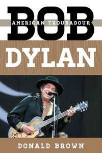 Cover image for Bob Dylan: American Troubadour