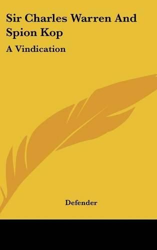 Cover image for Sir Charles Warren and Spion Kop: A Vindication