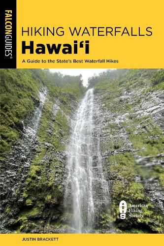 Cover image for Hiking Waterfalls Hawaii: A Guide to the State's Best Waterfall Hikes