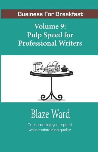 Cover image for Pulp Speed for Professional Writers: Business for Breakfast, Volume 9