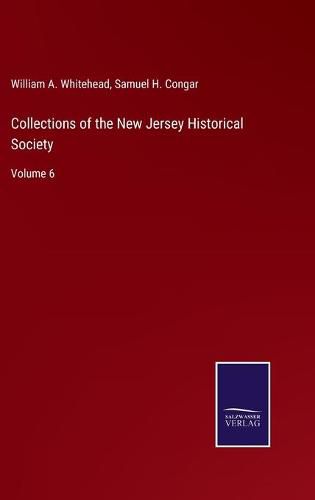 Cover image for Collections of the New Jersey Historical Society: Volume 6