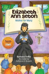 Cover image for Elizabeth Ann Seton: Mother for Many