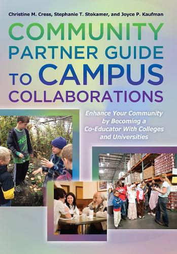 Cover image for The Community Partner Guide to Campus Collaborations: Enhance Your Community By Becoming a Co-Educator With Colleges and Universities