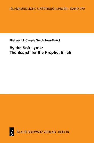 Cover image for By the Soft Lyres: The Search for the Prophet Elijah