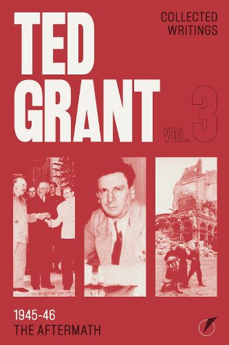 Cover image for The Writings of Ted Grant: 1945-46: The Aftermath 3