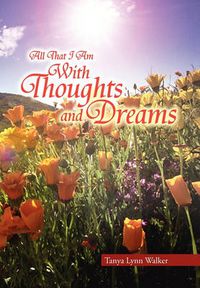 Cover image for All That I Am With Thoughts and Dreams