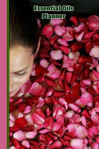 Cover image for Essential Oils Planner Roses Recipes Remedies Weekly Therapies