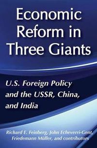 Cover image for United States Foreign Policy and Economic Reform in Three Giants: The U.S.S.R., China and India