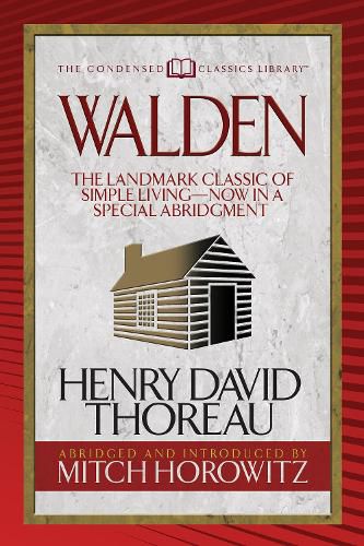 Cover image for Walden (Condensed Classics): The Landmark Classic of Simple Living--Now in a Special Abridgment