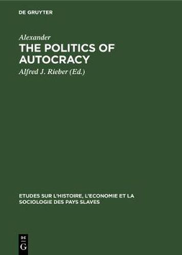 The politics of autocracy: Letters of Alexander II to Prince A. I. Bariatinskii. 1857-1864