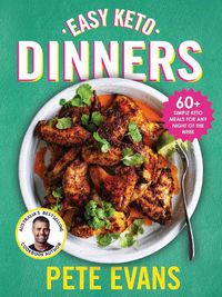 Cover image for Easy Keto Dinners: 60+ simple keto meals for any night of the week