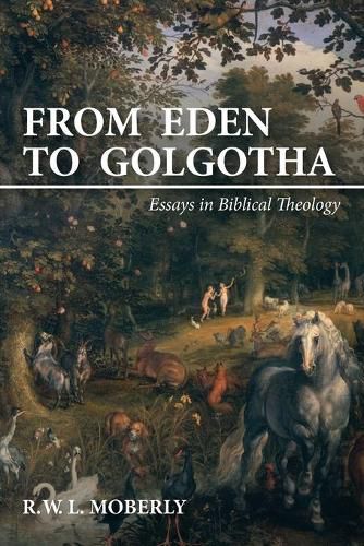 Cover image for From Eden to Golgotha: Essays in Biblical Theology