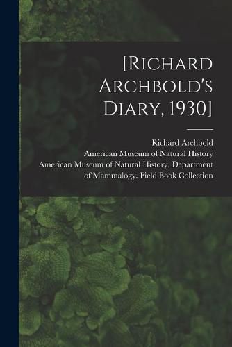 [Richard Archbold's Diary, 1930]