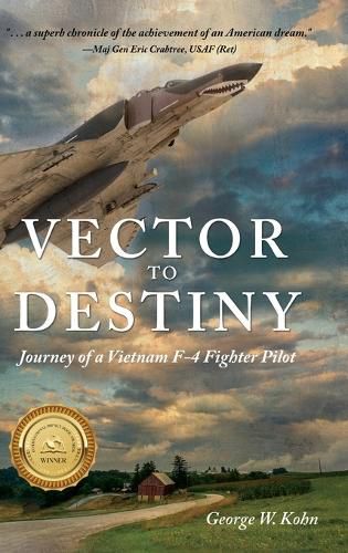 Cover image for Vector to Destiny: Journey of a Vietnam F-4 Fighter Pilot