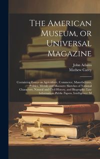 Cover image for The American Museum, or Universal Magazine