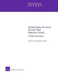 Cover image for United States Air Force Aircraft Fleet Retention Trends: a Historical Analysis