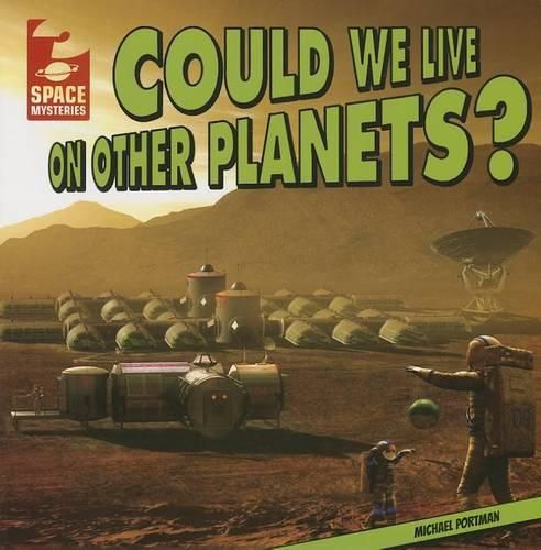 Cover image for Could We Live on Other Planets?