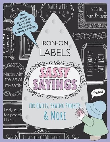 Cover image for Sassy Sayings Iron On Labels For Quilts Sewing Projects & More