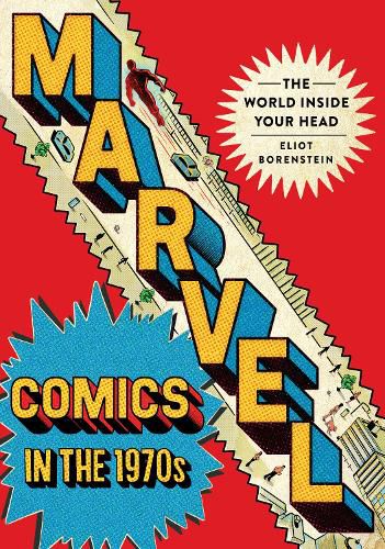 Cover image for Marvel Comics in the 1970s: The World inside Your Head