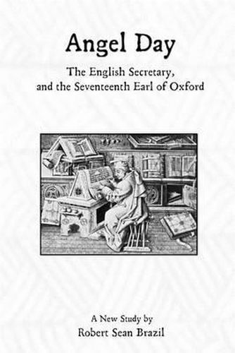 Cover image for Angel Day, The English Secretary, and the Seventeenth Earl of Oxford