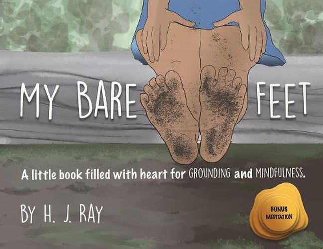 Cover image for My Bare Feet: A Little Book Filled with Heart for Grounding and Mindfulness