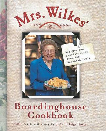 Mrs.Wilkes' Boardinghouse Cookbook: Recipes and Recollections from Her Savannah Table