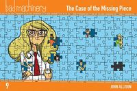 Cover image for Bad Machinery, Vol. 9: The Case of the Missing Piece