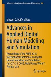 Cover image for Advances in Applied Digital Human Modeling and Simulation: Proceedings of the AHFE 2016 International Conference on Digital Human Modeling and Simulation, July 27-31, 2016, Walt Disney World (R), Florida, USA