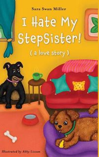 Cover image for I Hate My Stepsister!: (a love story)