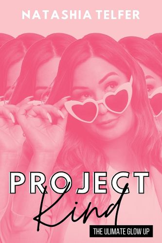 Project Kind: The Ultimate Glow Up