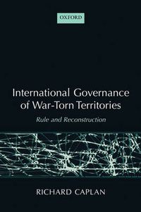 Cover image for International Governance of War-Torn Territories: Rule and Reconstruction