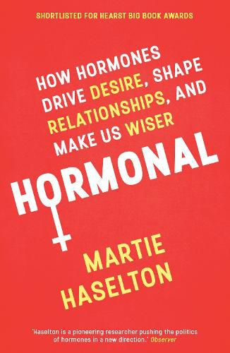 Cover image for Hormonal: How Hormones Drive Desire, Shape Relationships, and Make Us Wiser