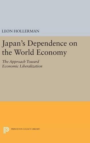 Cover image for Japanese Dependence on World Economy: An Approach Toward Economic Liberalization