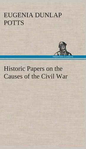 Cover image for Historic Papers on the Causes of the Civil War