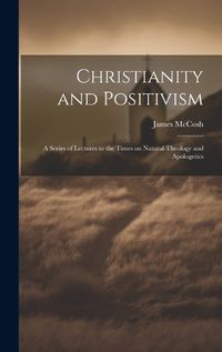 Cover image for Christianity and Positivism