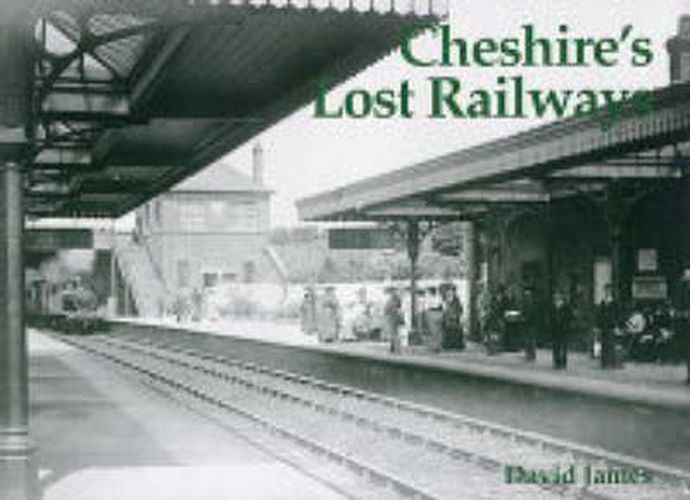 Cover image for Cheshire's Lost Railways