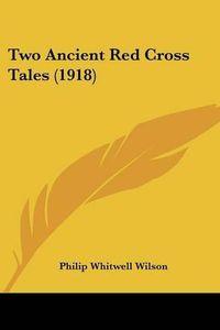 Cover image for Two Ancient Red Cross Tales (1918)