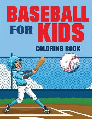 Cover image for Baseball for Kids Coloring Book (Over 70 Pages)